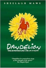 Dandelion The Extraordinary Life of a Misfit