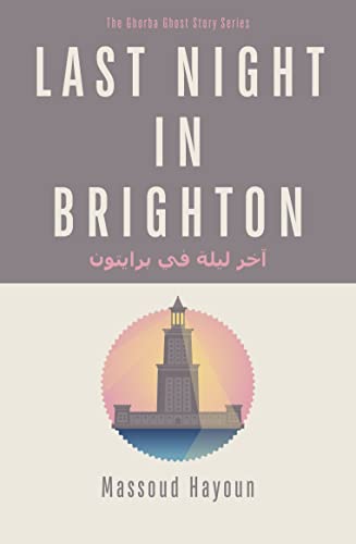 Last Night in Brighton (The Ghorba Ghost Stories)
