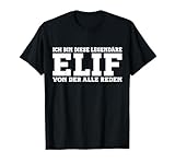 Lustiges Elif Geschenk Damen Elif Spruch