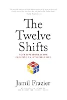 The Twelve Shifts: Your Superpowers for Creating an Invincible Life 1734422254 Book Cover