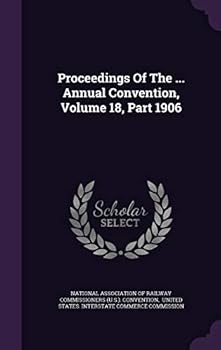 Hardcover Proceedings of the ... Annual Convention, Volume 18, Part 1906 Book