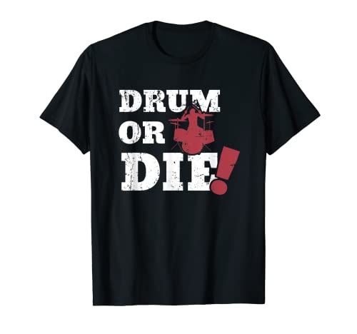 Drum or Die | Batería Rock Musical Camiseta