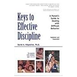  Keys to Effective Discipline: A Parent\'s Guide for Managing Difficult Behavior