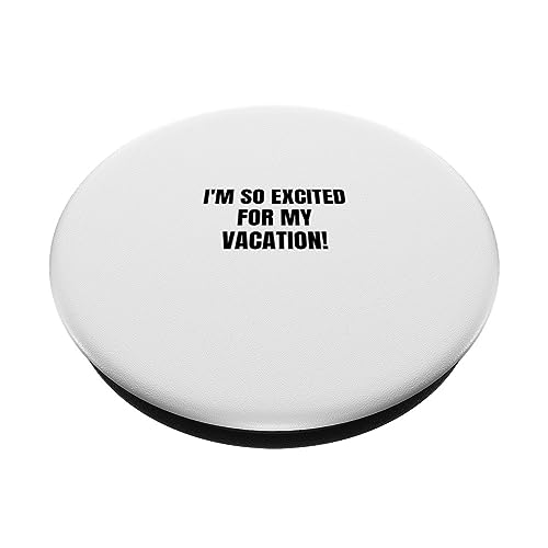 I'm so excited for my vacation! PopSockets Swappable PopGrip, Black - Image 2