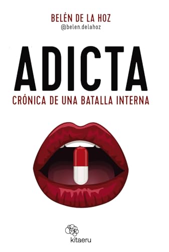 Adicta: Crónica de una batalla interna (Kitaeru Libros)