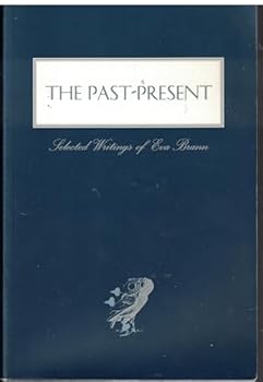 Paperback The past-present: selected writings of Eva Brann Book