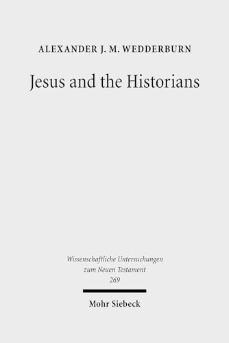 Jesus and the Historians (Wissenschaftliche Untersuchungen Zum Neuen Testament)