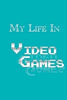 My Life in Video Games 195515516X Book Cover