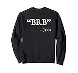 Photo Gallery brb jesus merch - fede religiosa cristiana divertente di felpa Photo Gallery brb jesus merch - fede religiosa cristiana divertente di felpa