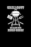 GRILLGOTT ES KANN NUR EINEN GEBEN: für Grillmeister Notizbuch Barbecue Notebook Grill BBQ Journal 6x9 kariert
