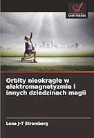 Orbity nieokragle w elektromagnetyzmie i innych dziedzinach magii (Polish Edition) 6204189700 Book Cover