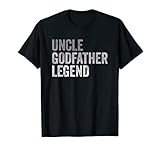 Mens Uncle Godfather Legend For A Favorite Uncle Family Baptism T-Shirt