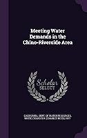 Meeting Water Demands in the Chino-Riverside Area 1342139755 Book Cover