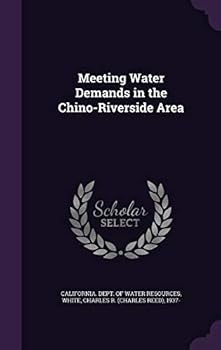 Hardcover Meeting Water Demands in the Chino-Riverside Area Book