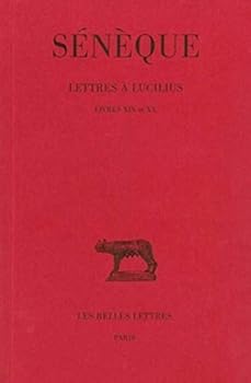 Seneque, Lettres a Lucilius: Tome V: Livres XIX-XX