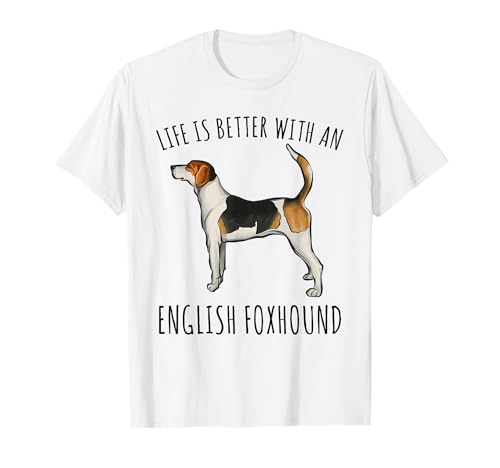 Life Is Better With A English Foxhound Dog Lover Men Women Girls Kids T-Shirt