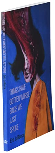 Things Have Gotten Worse Since We Last Spoke