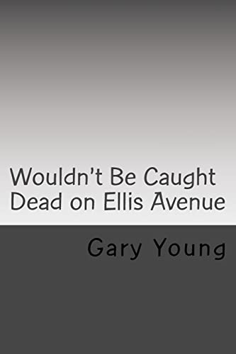 Wouldn't Be Caught Dead on Ellis Avenue: A MIkalewski and Benchley Mystery