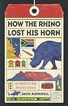 R&eacute;sum&eacute; Summary Libro Audiolibro How the Rhino Lost His Horn: Cautionary Tales from Appalachia to Africa 2025