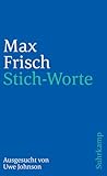 Stich-Worte (suhrkamp taschenbuch) - Herausgeber: Uwe Johnson Max Frisch Vorwort: Uwe Johnson 