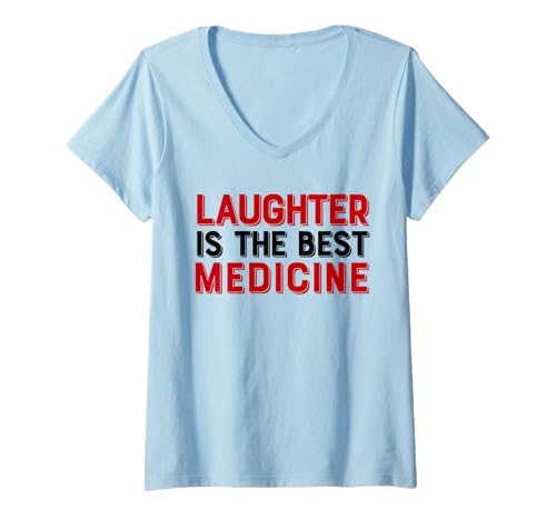 Femme laughter is the best medicine T-Shirt avec Col en V