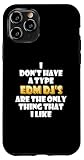 Ya en manzanajugosa.com: Carcasa para iPhone 11 Pro EDM DJs Are The Only Thing I Like Funny Festival Rave Artist