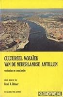 Cultureel mozaïek van de Nederlandse Antillen: Constanten en varianten 9060110838 Book Cover
