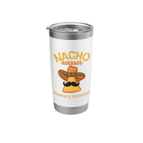 Nacho Average Pharmacy Technician Mexican Cinco De Mayo Stainless Steel Insulated Tumbler