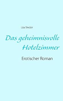 Paperback Das geheimnisvolle Hotelzimmer: Erotischer Roman [German] Book