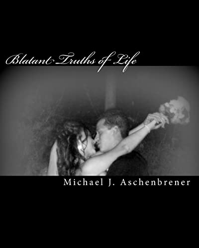 Blatant Truths of Life: Poetics of Happiness, Hardship, and Love