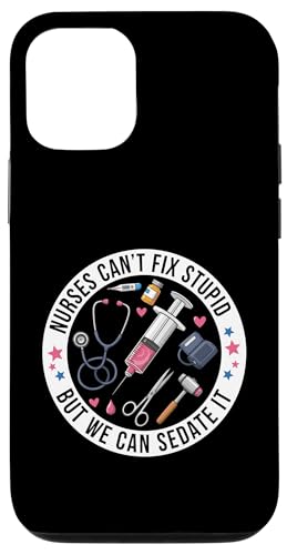Nurses Can't Fix Stupid But We Can Sedate It Funny Nurse �X�}�z�P�[�X iPhone 12/12 Pro �p