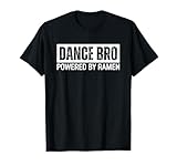 Dance Brother Bro Ramen Shirt for Adult Youth Kids