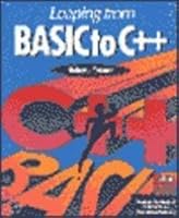 Leaping from Basic to C++ 0126974217 Book Cover