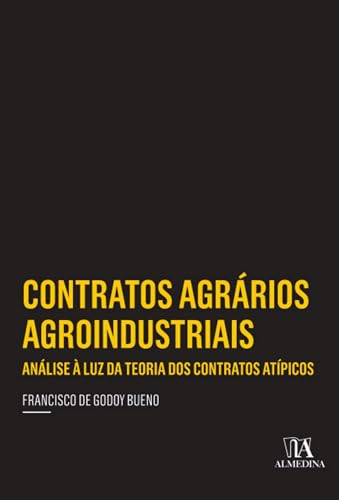 Contratos agrários agroindustriais: análise à luz da teoria dos contratos atípicos