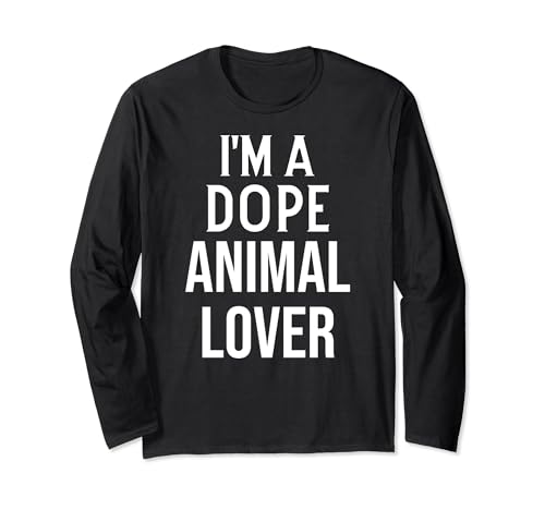 Funny Animal Lover I'm a Dope Animal Lover Maglia a Manica