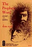 The prophetic word: Ancient and modern B0007F477K Book Cover