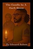  The Candle in a Dark Room: A Memoir of Faith, Fire, and Becoming
