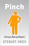 pinch burger  Pinch: Fat Loss, Plain and Simple (English Edition)