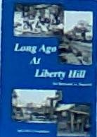Long ago at Liberty Hill: An Historical Sketch B0006FB5LC Book Cover