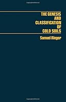 The Genesis and Classification of Cold Soils 0125881207 Book Cover