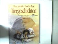 Das große Buch der Tiergeschichten 3785528515 Book Cover