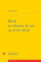 Recit Et Relation de Soi Au Xviie Siecle 2812414014 Book Cover