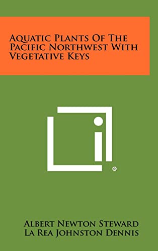 Aquatic Plants of the Pacific Northwest with Vegetative Keys