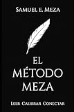 El Método Meza: Leer, calibrar, conectar.