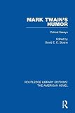 Mark Twain's Humor: Critical Essays (Routledge Library Editions: The American Novel)