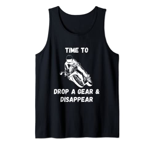 È ora di far cadere una marcia per scomparire | Detto divertente moto Canotta