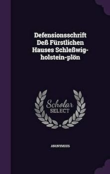 Hardcover Defensionsschrift Deß Fürstlichen Hauses Schleßwig-holstein-plön Book