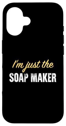 I'm just the Soap Maker - �ʔ��� �X�}�z�P�[�X iPhone 16 �p