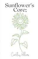 Sunflower's Core B0B8BPCJQR Book Cover