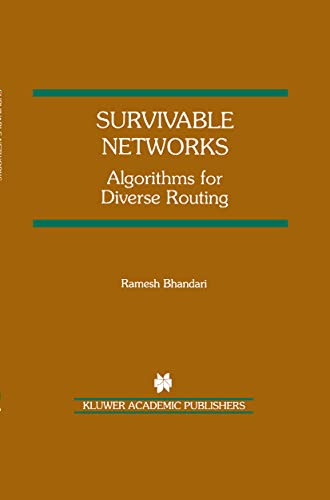 Survivable Networks: Algorithms for Diverse Routing (The Springer International Series in Engineering and Computer Science, 477)